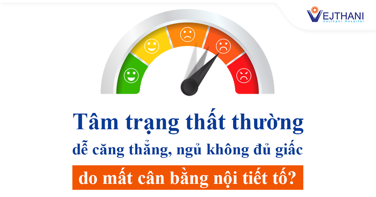 Tâm trạng thất thường, dễ căng thẳng, ngủ bao nhiêu cũng không đủ do mất cân bằng nội tiết tố?